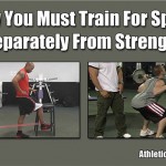 Why You Must Train for Speed and Strength Separately